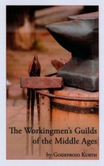 The Workingmen's Guilds of the Middle Ages